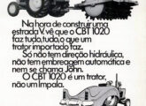 Como mostra esta publicidade de novembro de 1966, desde cedo a CBT estimulou o uso de suas máquinas na construção pesada; a iniciativa teve sucesso: em 1972, 30% da demanda seria destinada ao setor; note a bem pensada chamada do anúncio, confrontando seus produtos com as sofisticadas máquinas importadas.